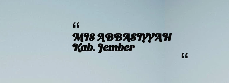 thumbnail for MIS ABBASIYYAH Kab. Jember