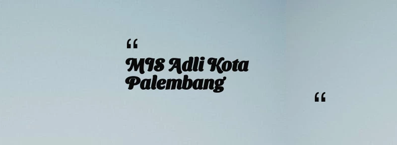 thumbnail for MIS Adli Kota Palembang