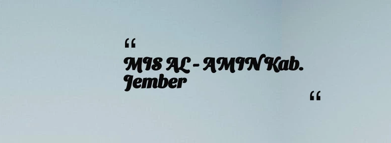 thumbnail for MIS AL - AMIN Kab. Jember