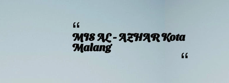 thumbnail for MIS AL - AZHAR Kota Malang