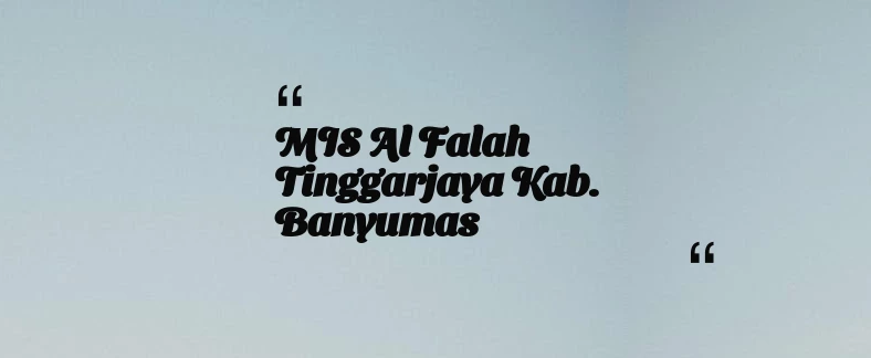thumbnail for MIS Al Falah Tinggarjaya Kab. Banyumas
