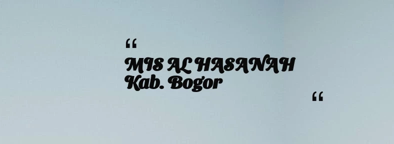 thumbnail for MIS AL HASANAH Kab. Bogor
