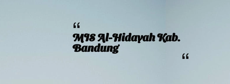 thumbnail for MIS Al-Hidayah Kab. Bandung