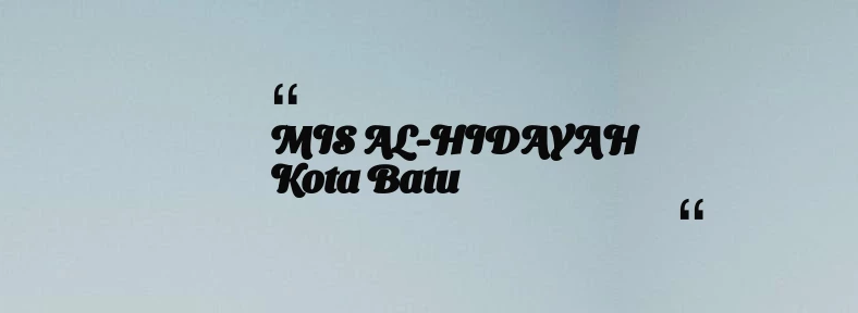 thumbnail for MIS AL-HIDAYAH Kota Batu