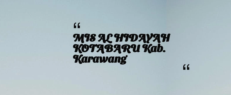 thumbnail for MIS AL HIDAYAH KOTABARU Kab. Karawang