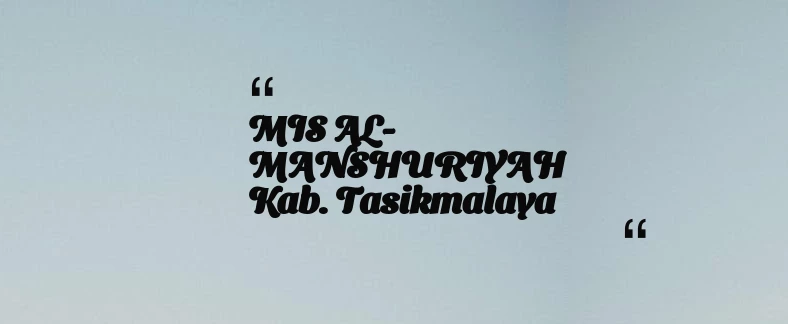 thumbnail for MIS AL-MANSHURIYAH Kab. Tasikmalaya