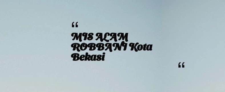thumbnail for MIS ALAM ROBBANI Kota Bekasi