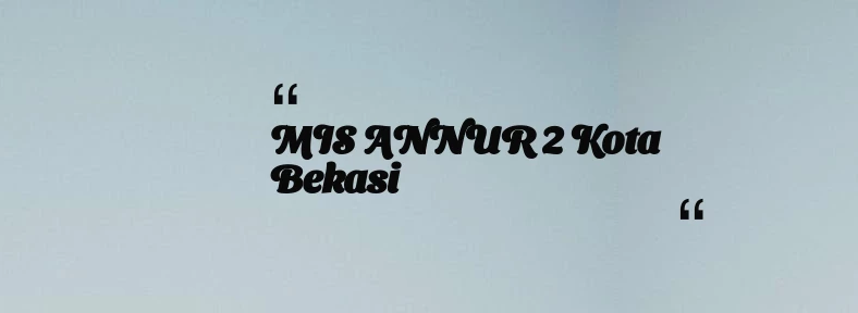 thumbnail for MIS ANNUR 2 Kota Bekasi