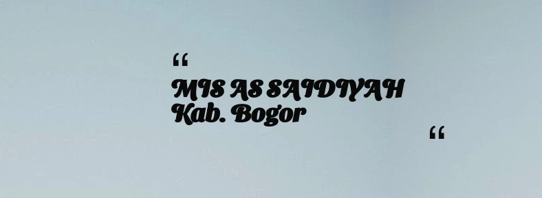 thumbnail for MIS AS SAIDIYAH Kab. Bogor