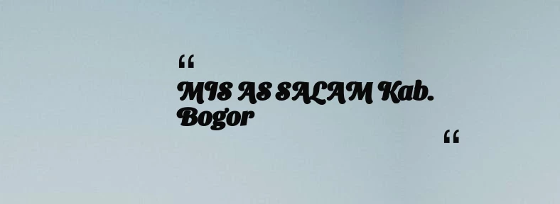 thumbnail for MIS AS SALAM Kab. Bogor
