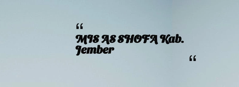 thumbnail for MIS AS SHOFA Kab. Jember