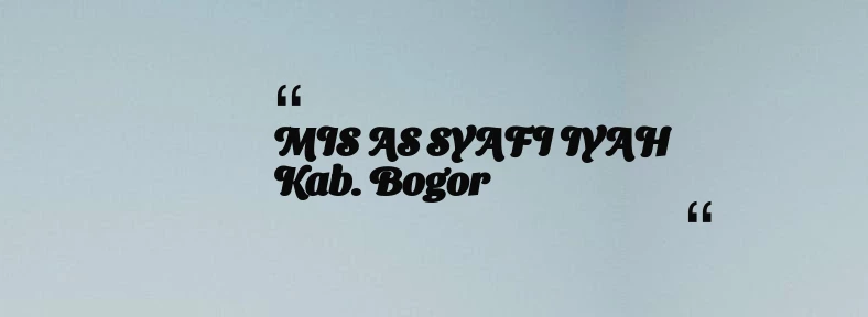 thumbnail for MIS AS SYAFI IYAH Kab. Bogor