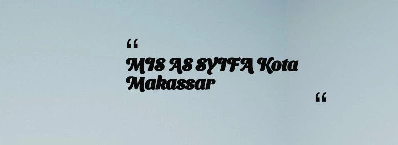 thumbnail for MIS AS SYIFA Kota Makassar