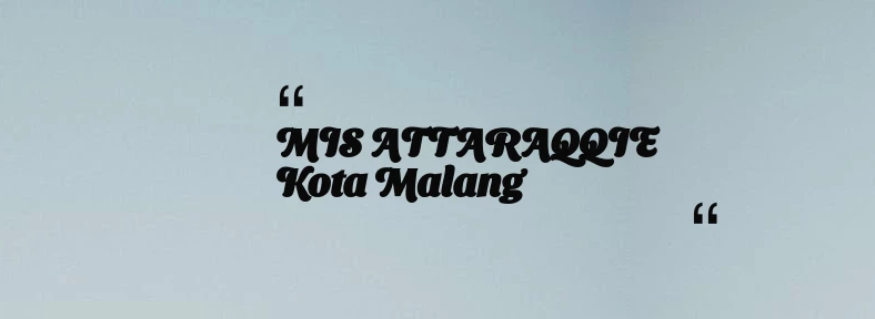 thumbnail for MIS ATTARAQQIE Kota Malang