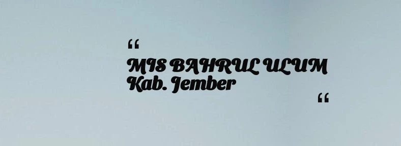 thumbnail for MIS BAHRUL ULUM Kab. Jember