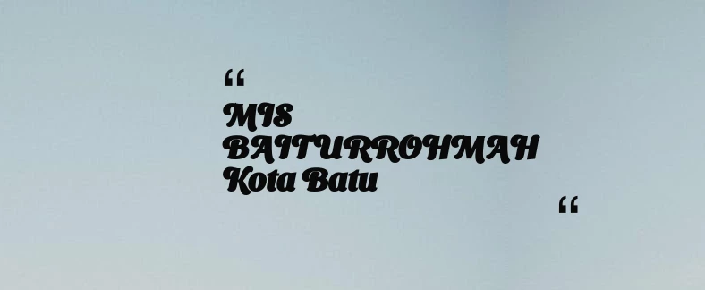 thumbnail for MIS BAITURROHMAH Kota Batu