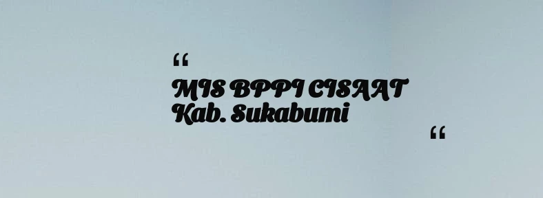 thumbnail for MIS BPPI CISAAT Kab. Sukabumi