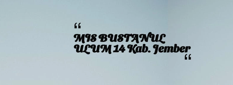 thumbnail for MIS BUSTANUL ULUM 14 Kab. Jember