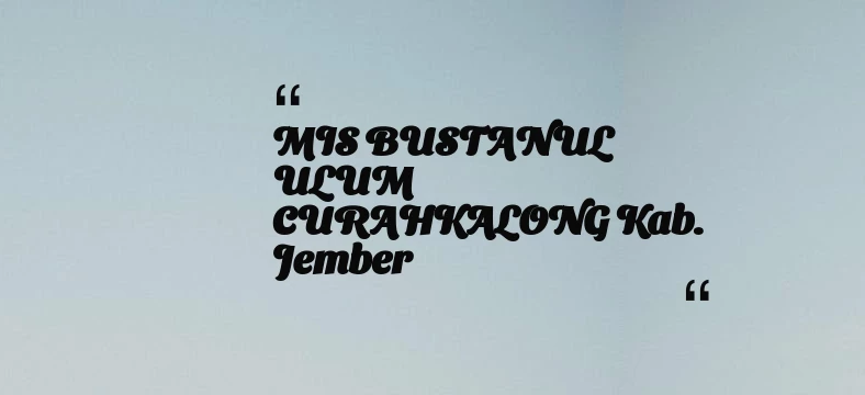 thumbnail for MIS BUSTANUL ULUM CURAHKALONG Kab. Jember