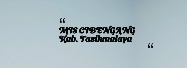 thumbnail for MIS CIBENGANG Kab. Tasikmalaya