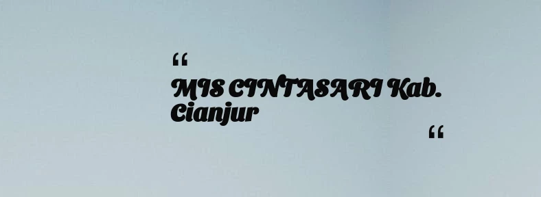thumbnail for MIS CINTASARI Kab. Cianjur