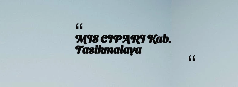thumbnail for MIS CIPARI Kab. Tasikmalaya