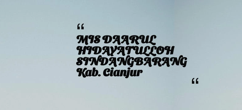 thumbnail for MIS DAARUL HIDAYATULLOH SINDANGBARANG Kab. Cianjur