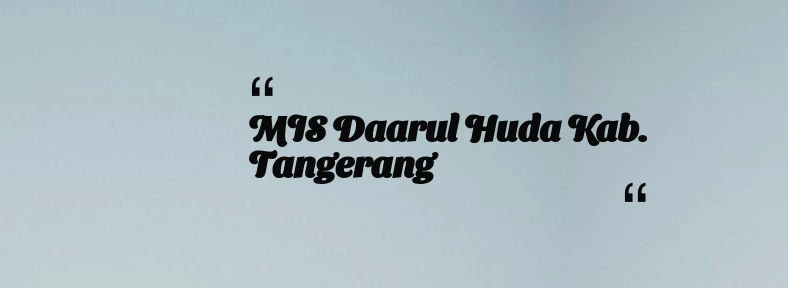 thumbnail for MIS Daarul Huda Kab. Tangerang