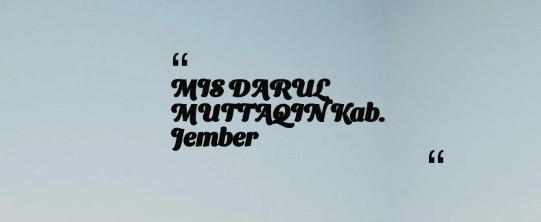 thumbnail for MIS DARUL MUTTAQIN Kab. Jember