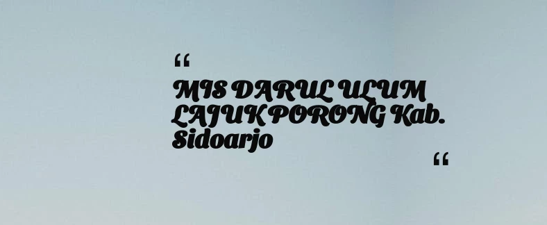 thumbnail for MIS DARUL ULUM LAJUK PORONG Kab. Sidoarjo