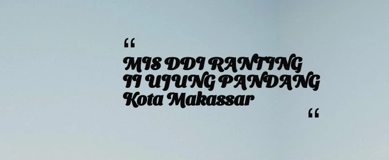 thumbnail for MIS DDI RANTING II UJUNG PANDANG Kota Makassar