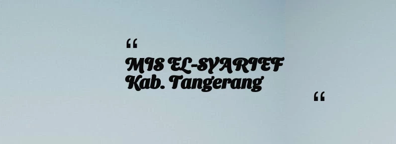 thumbnail for MIS EL-SYARIEF Kab. Tangerang