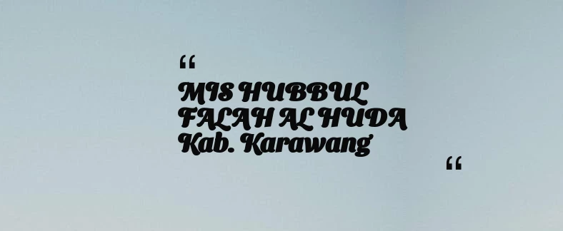 thumbnail for MIS HUBBUL FALAH AL HUDA Kab. Karawang