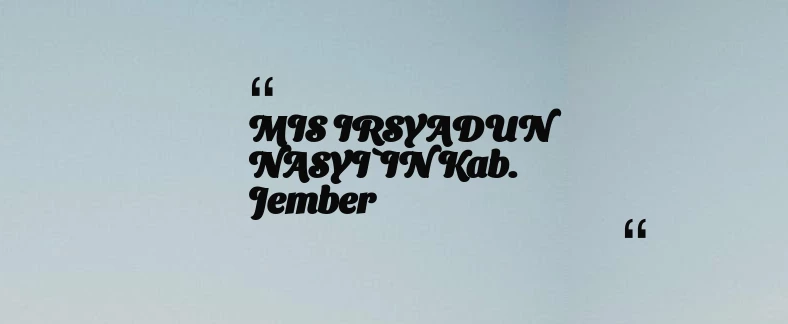 thumbnail for MIS IRSYADUN NASYI`IN Kab. Jember