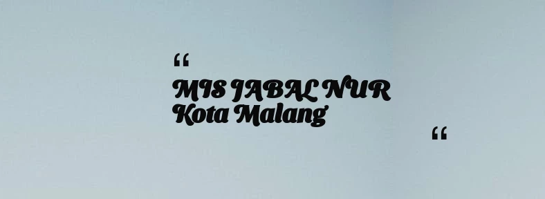 thumbnail for MIS JABAL NUR Kota Malang