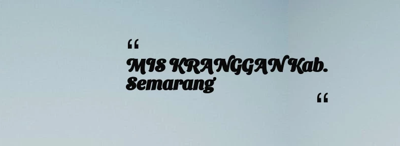 thumbnail for MIS KRANGGAN Kab. Semarang
