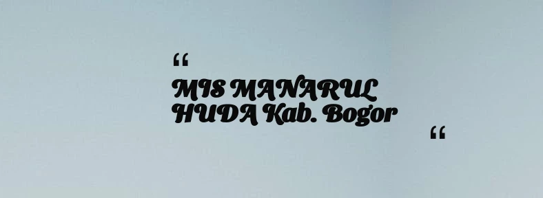 thumbnail for MIS MANARUL HUDA Kab. Bogor