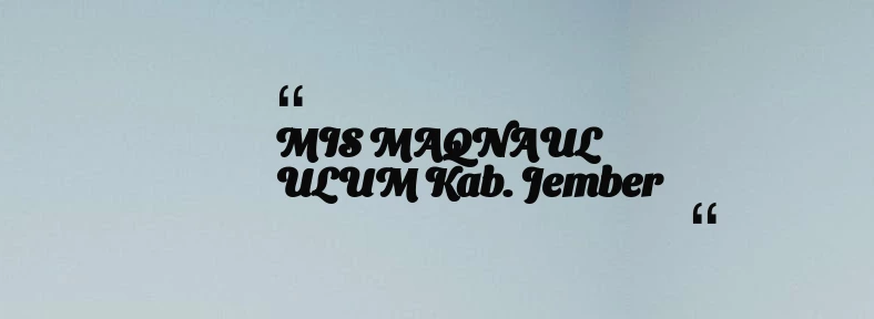 thumbnail for MIS MAQNAUL ULUM Kab. Jember