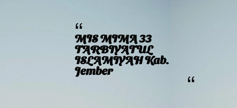 thumbnail for MIS MIMA 33 TARBIYATUL ISLAMIYAH Kab. Jember