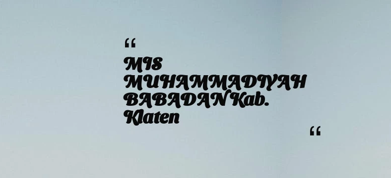 thumbnail for MIS MUHAMMADIYAH BABADAN Kab. Klaten