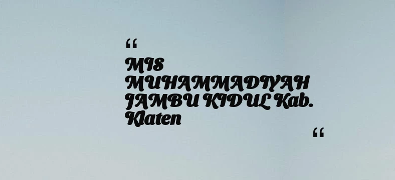thumbnail for MIS MUHAMMADIYAH JAMBU KIDUL Kab. Klaten