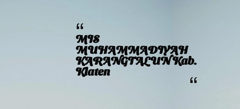 thumbnail for MIS MUHAMMADIYAH KARANGTALUN Kab. Klaten