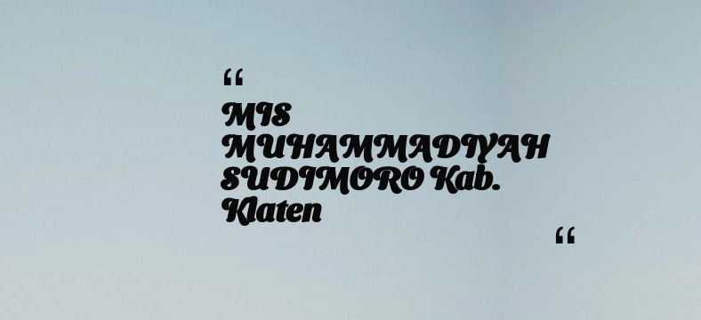 thumbnail for MIS MUHAMMADIYAH SUDIMORO Kab. Klaten