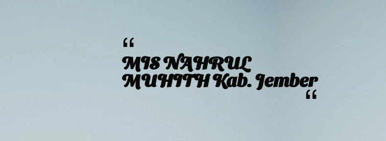 thumbnail for MIS NAHRUL MUHITH Kab. Jember