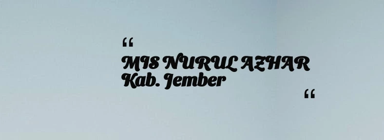 thumbnail for MIS NURUL AZHAR Kab. Jember
