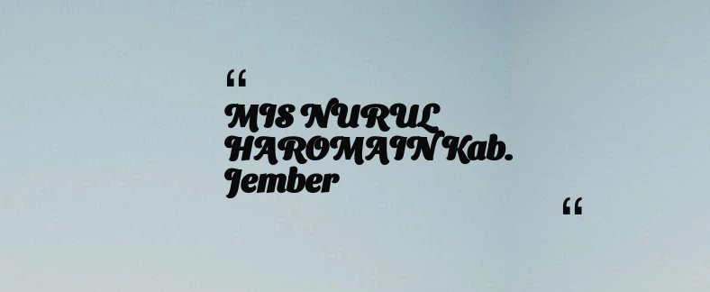 thumbnail for MIS NURUL HAROMAIN Kab. Jember