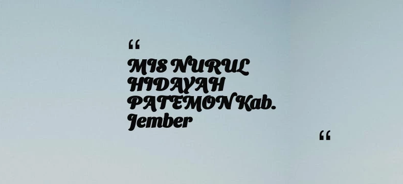 thumbnail for MIS NURUL HIDAYAH PATEMON Kab. Jember