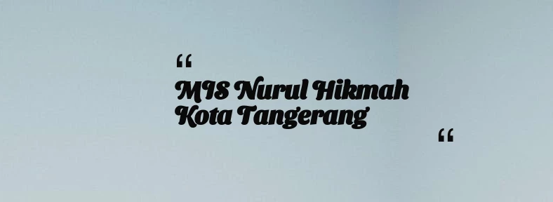 thumbnail for MIS Nurul Hikmah Kota Tangerang