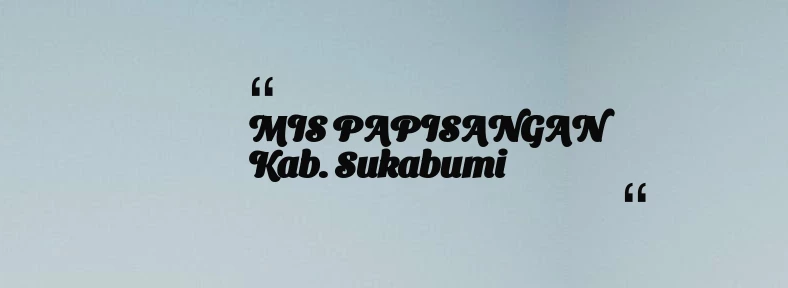 thumbnail for MIS PAPISANGAN Kab. Sukabumi