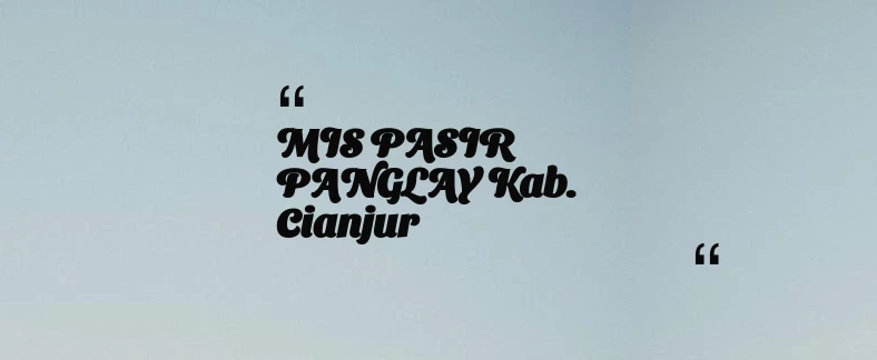 thumbnail for MIS PASIR PANGLAY Kab. Cianjur